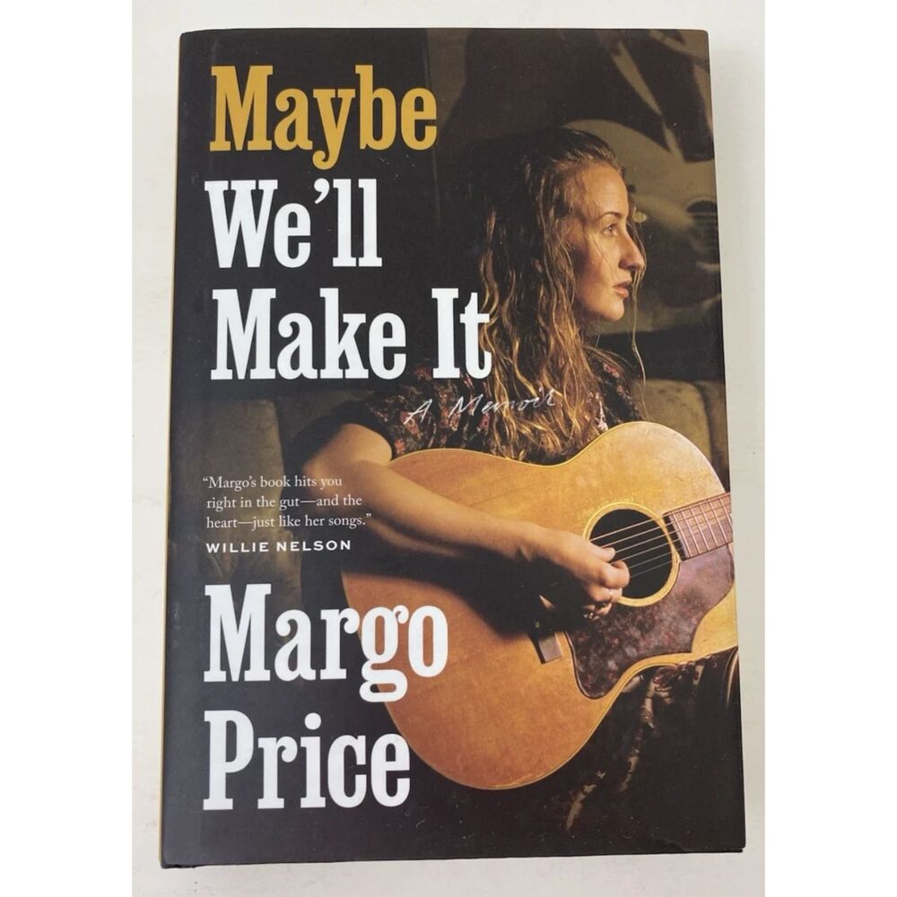 Maybe We'll Make It : a Memoir by Margo Price-2022-Hardcover-Signed/Autographed